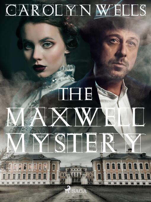 Title details for The Maxwell Mystery by Carolyn Wells - Wait list